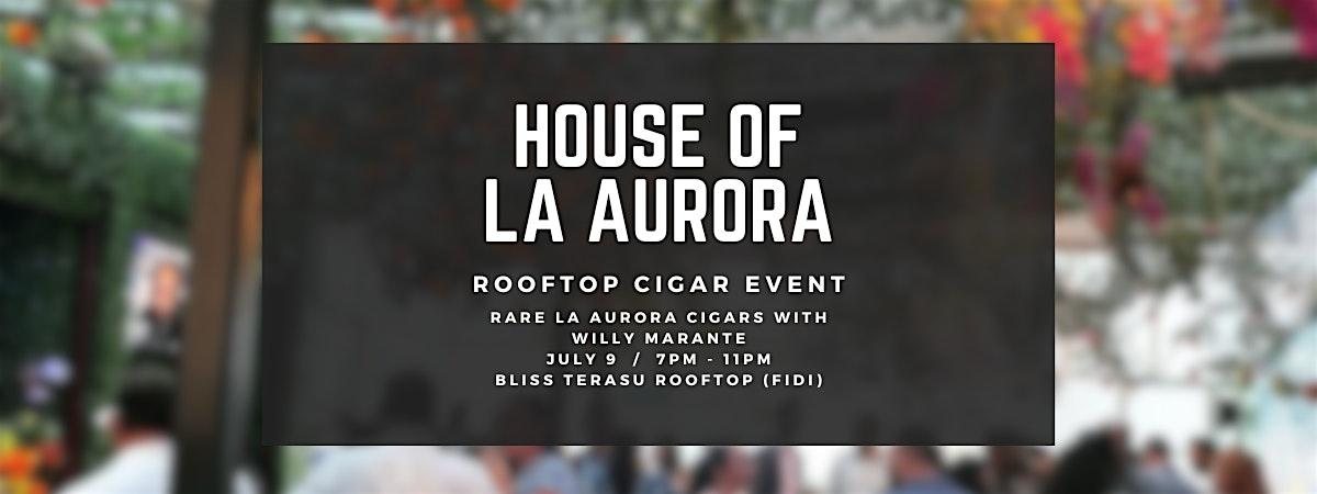 House of La Aurora Rooftop Cigar Event