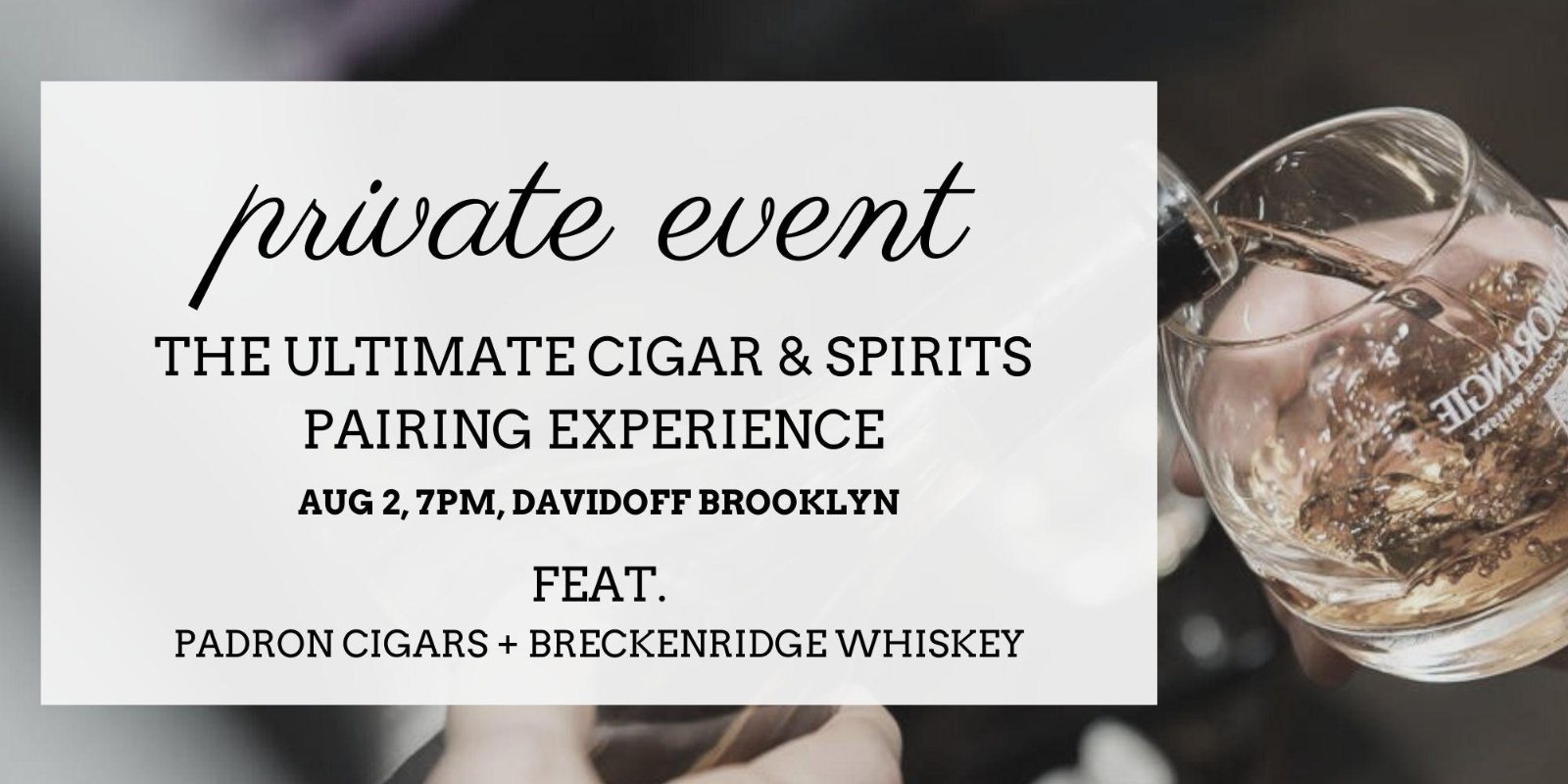 Private Tasting with Padron Cigars & Breckenridge Whiskey