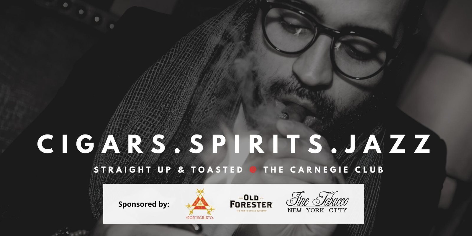 Straight Up & Toasted Feat. Montecristo Cigars & Old Forester Whiskey